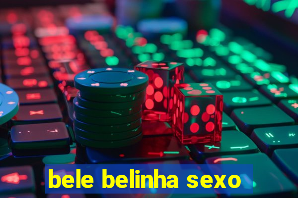 bele belinha sexo